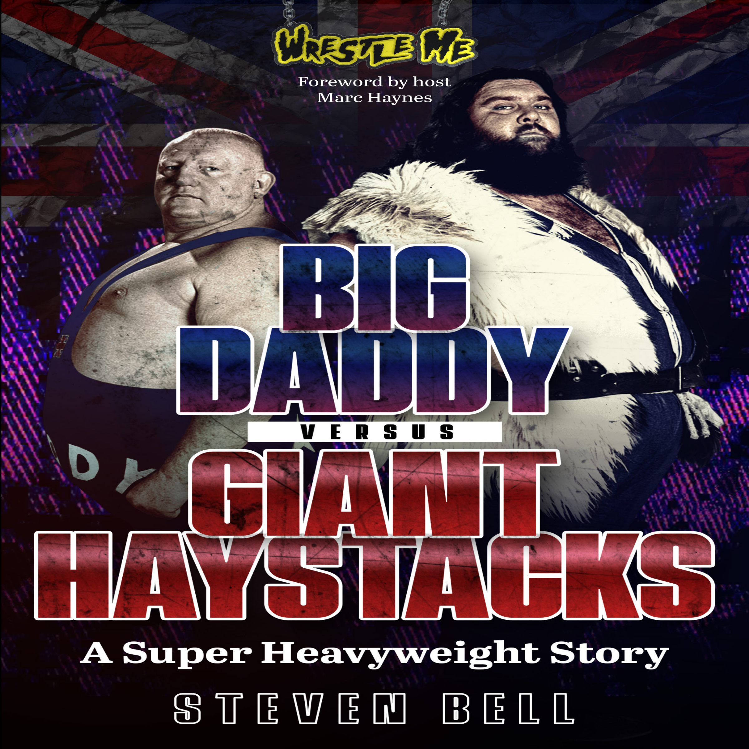 Big Daddy versus Giant Haystacks: A Super Heavyweight Story