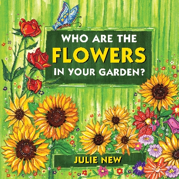 Who are the flowers in your garden?